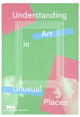 Understanding Art in Unusual Places - Meadow Arts